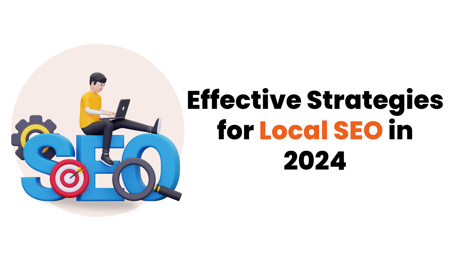 Effective Strategies for Local SEO in 2024