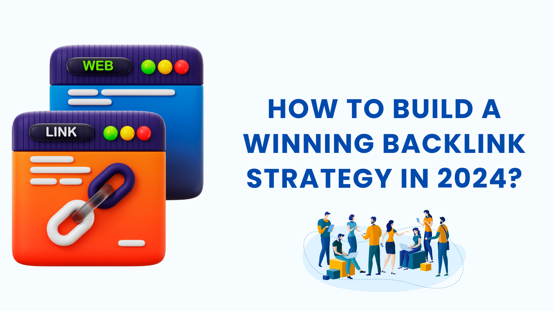 How to Build a Winning Backlink Strategy in 2024