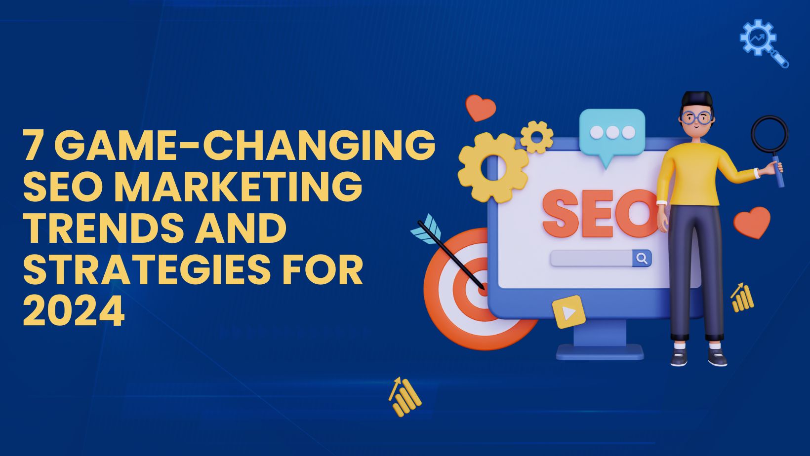 7 Game-Changing SEO Marketing Trends and Strategies for 2024